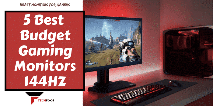 5 Best Budget Gaming Monitors 144hz