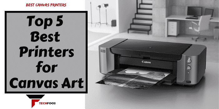 Top 5 Best Printers for Canvas To Buy