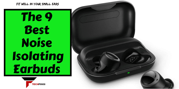 Top 9 Best Noise Isolating Earbuds
