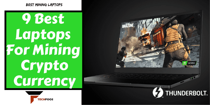 9 Best Laptops For Mining Cryptocurrency